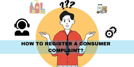 How to Register a Consumer Complaint? | eDrafter | Scoop.it