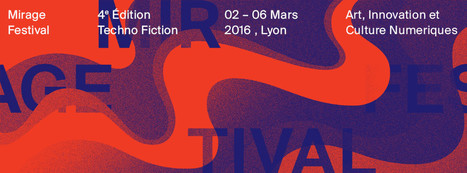 02>06.03.16 - Mirage #Festival 2016 - 4ᵉ Édition, Techno Fiction /// #mediaart #artnumérique | Digital #MediaArt(s) Numérique(s) | Scoop.it