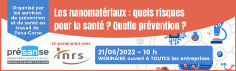 Webinaire “Les nanomatériaux : quels risques pour la santé ? Quelle prévention ?” | Prévention du risque chimique | Scoop.it