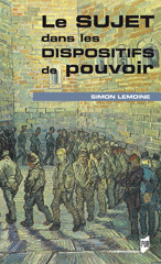 Simon Lemoine : Le sujet dans les dispositifs de pouvoir | Les Livres de Philosophie | Scoop.it