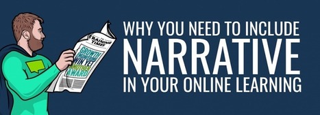 Why You Need To Include Narrative In Your Online Learning  | Distance Learning, mLearning, Digital Education, Technology | Scoop.it