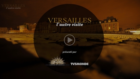 Versailles, l'autre visite, à travers ses objets | Webdoc | Time to Learn | Scoop.it