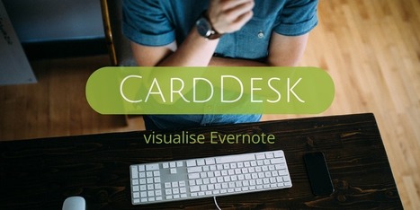 CardDesk organise visuellement Evernote - Les Outils Numériques | Evernote, gestion de l'information numérique | Scoop.it