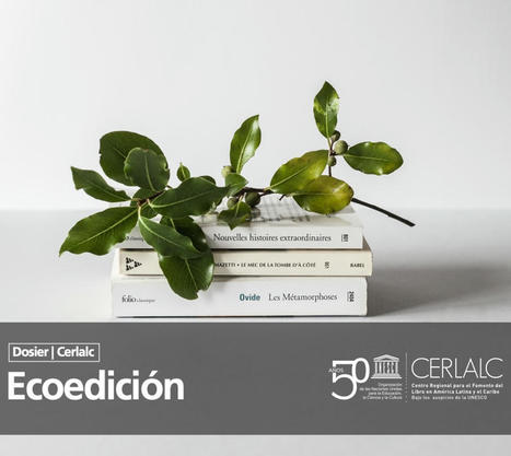 Ecoedición, dosier del CERLALC – Uvejota | Educación, TIC y ecología | Scoop.it