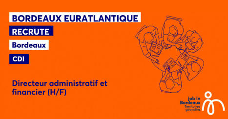 DIRECTEUR ADMINISTRATIF ET FINANCIER (H/F) | Job in Bordeaux | Scoop.it