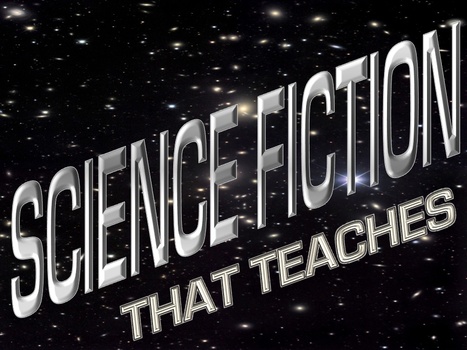 Science Fiction That Teaches | Using Science Fiction to Teach Science | Scoop.it