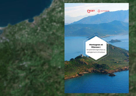 Face au changement climatique, la Scet invite stations baln&eacute;aires et de montagne &agrave; se serrer les coudes | Entreprises et territoires alpins : M&eacute;tamorphoses, innovations , entreprenariat | Scoop.it
