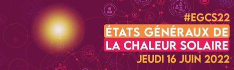 Etats Généraux de la chaleur solaire | rev3 - la 3ème révolution industrielle en Hauts-de-France | Scoop.it
