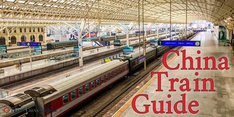 Ultimate China Train Guide for Travelers | Updated for 2018 | IELTS, ESP, EAP and CALL | Scoop.it