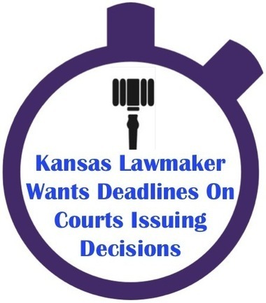 Kansas Lawmaker Wants Deadlines On Courts Issuing Decisions | Rhode Island Lawyer, David Slepkow | Scoop.it