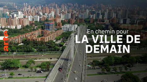 Bonnes nouvelles de la planète - En chemin pour la ville de demain - Arte Replay (43 min.) | Urbanisme - Aménagement | Scoop.it