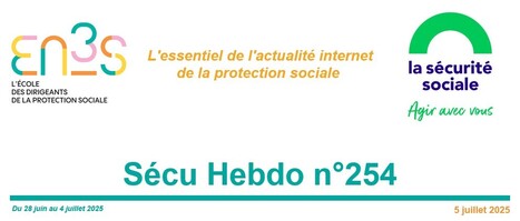 Sécu Hebdo n°254 du 5 juillet 2025 | Sécu Hebdo | Scoop.it