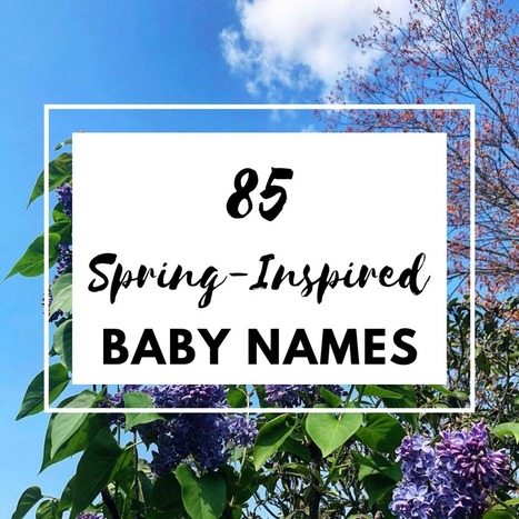 100 Spring-Inspired Baby Names | Name News | Scoop.it