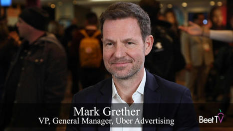 Uber Advertising Embraces First-Party Data, Diverse App Portfolio – Beet.TV | The Marteq Alert | Scoop.it
