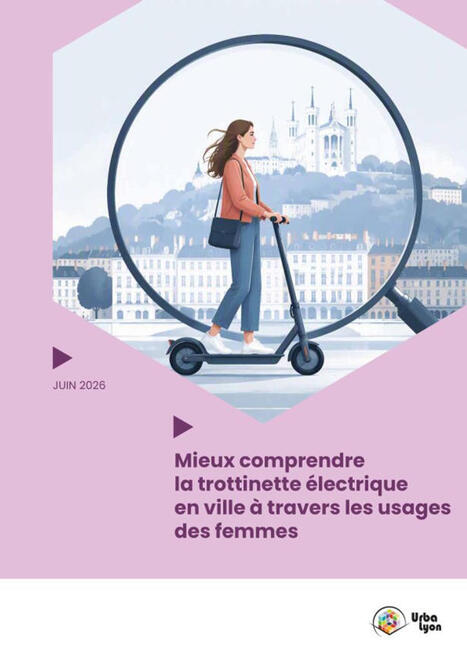 Mieux comprendre la trottinette &eacute;lectrique en ville &agrave; travers les usages des femmes. - Base documentaire de l'Agence d'Urbanisme de Lyon | Veille territoriale AURH | Scoop.it