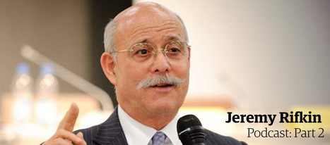 PODCAST: Jeremy Rifkin on Green Disruption | Peer2Politics | Scoop.it