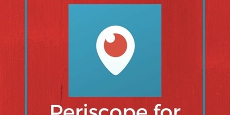 How to Use Periscope for Education | Education 2.0 & 3.0 | Scoop.it