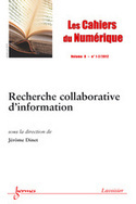 Les Cahiers du numérique : Recherche collaborative d'information - Vol.8, 1-2, 2012 - | Education & Numérique | Scoop.it