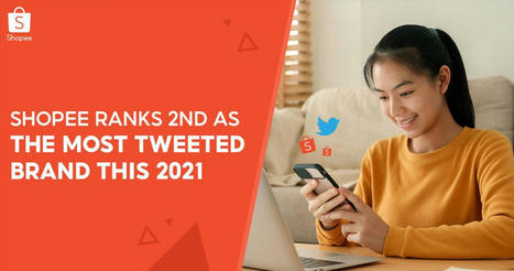 Digital: Shopee is the most tweeted e-commerce brand in the Philippines this 2021 | consumer psychology | Scoop.it