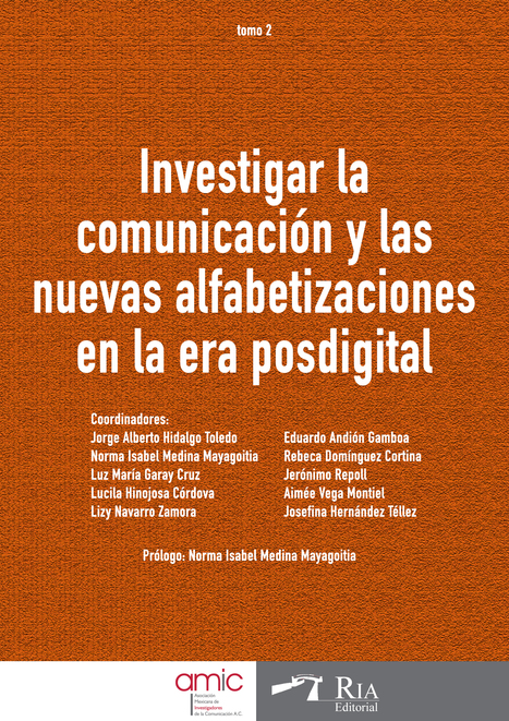 Investigar la comunicación y las nuevas alfabetizaciones en la era posdigital / Jorge Alberto Hidalgo Toledo, et al. (coords.) | Comunicación en la era digital | Scoop.it