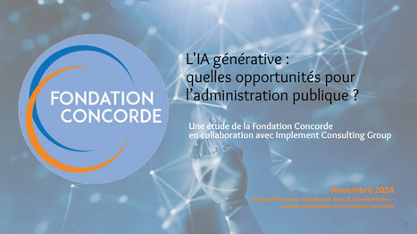 L’intelligence artificielle générative : un levier d’efficacité pour l’administration publique (Etude Fondation Concorde) | Veille juridique du CDG13 | Scoop.it