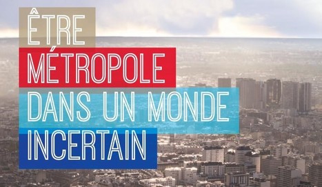 Colloque Puca: Être métropole dans un monde incertain, 14-15 sept. 2017 | Veille UrbaLyon : Cities in Europe ... : Best practises, Be Inspire ! | Scoop.it