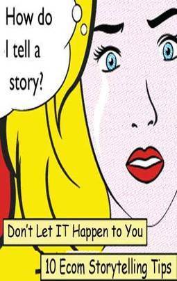 Ten E-commerce Storytelling Tips - Atlantic BT | WebsiteDesign | Scoop.it