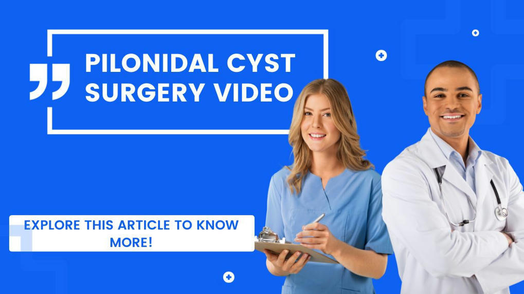 The Pilonidal Cyst Surgery Videos Features The