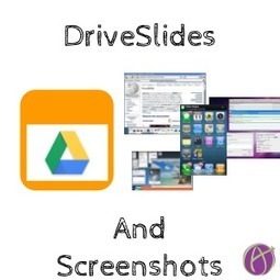 Screenshots + DriveSlides - Save photos/work to a folder for automated slide presentations by @AliceKeeler | iGeneration - 21st Century Education (Pedagogy & Digital Innovation) | Scoop.it