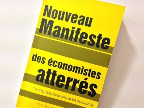 Economistes ATTERR&Eacute;S : la transition &eacute;cologique au c&oelig;ur de leur nouveau manifeste | Remembering tomorrow | Scoop.it