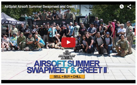 AAR: AirSplat Airsoft Summer Swapmeet and Greet ll - On YouTube | Thumpy's 3D House of Airsoft™ @ Scoop.it | Scoop.it