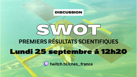 [Déjeuner thématique] SWOT : 1ers résultats scientifiques | Télédétection veille IST INRAE & AgroParisTech | Scoop.it