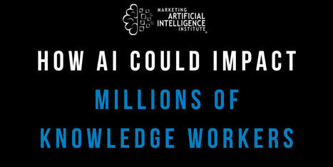 How AI Could Impact Millions of Knowledge Workers in the Next 1-2 Years | Useful Tools, Information, & Resources For Wessels Library | Scoop.it