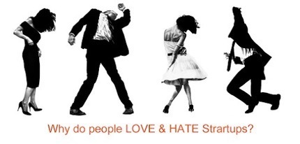 Why Do People LOVE & HATE Startups? | Startup Revolution | Scoop.it