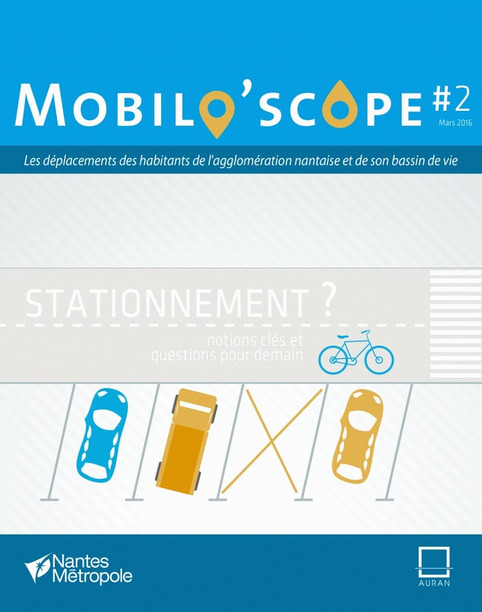 Publication AURAN Nantes - Mobilo’scope #2 Stationnement ? Notions clés et questions pour demain | Veille territoriale AURH | Scoop.it