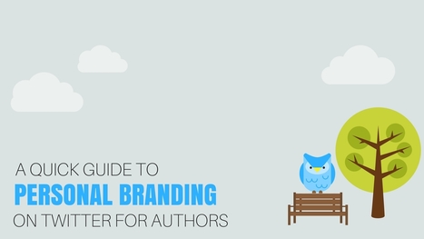 A Quick Guide To Personal Branding For Authors On Twitter | Personal Branding & Leadership Coaching | Scoop.it