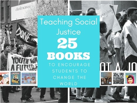 Teaching Social Justice: 25 Books To Encourage Students To Change The World - @TeachThought | Professional Learning for Busy Educators | Scoop.it