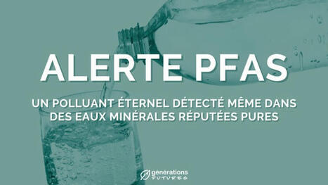 Un PFAS détecté même dans des eaux minérales réputées pures | Toxique, soyons vigilant ! | Scoop.it