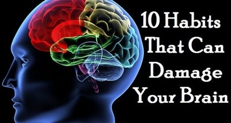 Top 10 Daily Habits that can Damage Your Brain - Trends and Health | Funny Pic And Wallpapers | Scoop.it