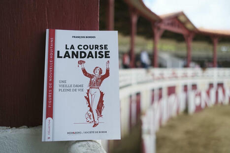 La course landaise, une vieille dame qui a résisté aux crises et aux guerres : l’ouvrage de François Bordes à découvrir | Revue de presse : École nationale des chartes | Scoop.it