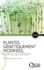 Plantes génétiquement modifiées, menace ou espoir ? | Les Colocs du jardin | Scoop.it