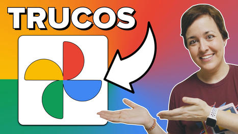 Sácale más partido a Google Fotos con estos trucos | TIC & Educación | Scoop.it