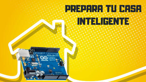 Casas inteligentes con Arduino | TECNOLOGÍA_aal66 | Scoop.it