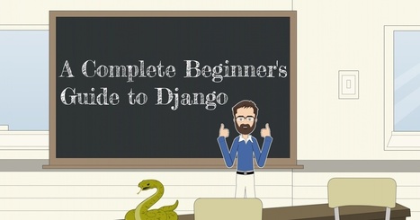 A Complete Beginner's Guide to Django | Best | Scoop.it