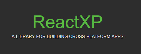 A library for building cross-platform apps - ReactXP | JavaScript for Line of Business Applications | Scoop.it