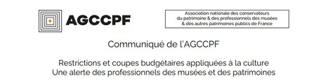 10/06/2025 - AGCCPF - Restrictions et coupes budgétaires appliquées à la culture Une alerte des professionnels des musées et des patrimoines - Communiqué | infos-web | Scoop.it