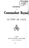Journal du commandant Raynal : le fort de Vaux / [préface d'Eugène Etienne] | Autour du Centenaire 14-18 | Scoop.it