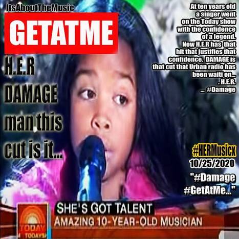 GetAtMe- At 10 years old this young lady already knew she was gonna do DAMAGE in the music industry.  H.E.R. has a hit and boy is it a smoker... #DjAlert | GetAtMe | Scoop.it