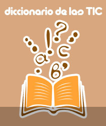 Diccionario de las TIC . | Educaci&oacute;n, pedagog&iacute;a, TIC y mas.- | Scoop.it