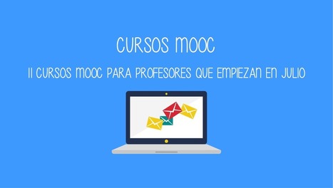 11 cursos MOOC para profesores que empiezan en julio &bull; cristic | EduHerramientas 2.0 | Scoop.it
